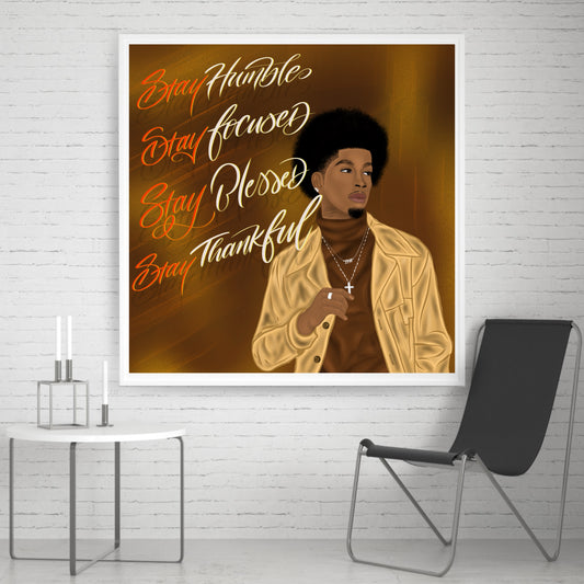 Stay Humble, Focused, Blessed and Thankful